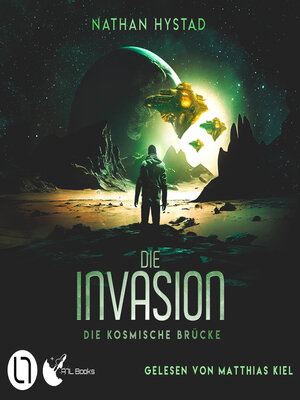 cover image of Die Invasion--Die kosmische Brücke, Teil 3 (Ungekürzt)